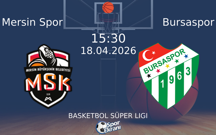 18 Nisan 2026 Mersin Spor vs Bursaspor maçı Hangi Kanalda Saat Kaçta Yayınlanacak?