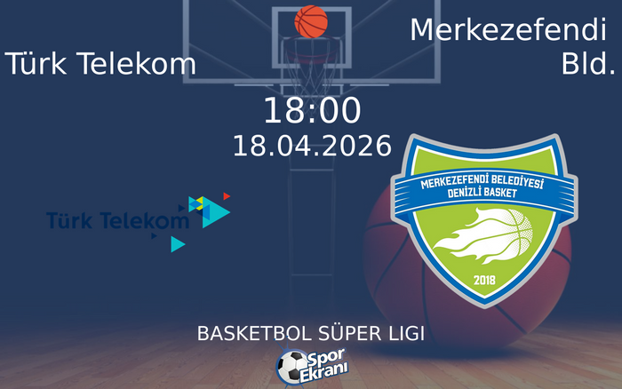 18 Nisan 2026 Türk Telekom vs Merkezefendi Bld. maçı Hangi Kanalda Saat Kaçta Yayınlanacak? 18 Nisan 2026 Türk Telekom vs Merkezefendi Bld. maçı Hangi Kanalda Saat Kaçta Yayınlanacak?