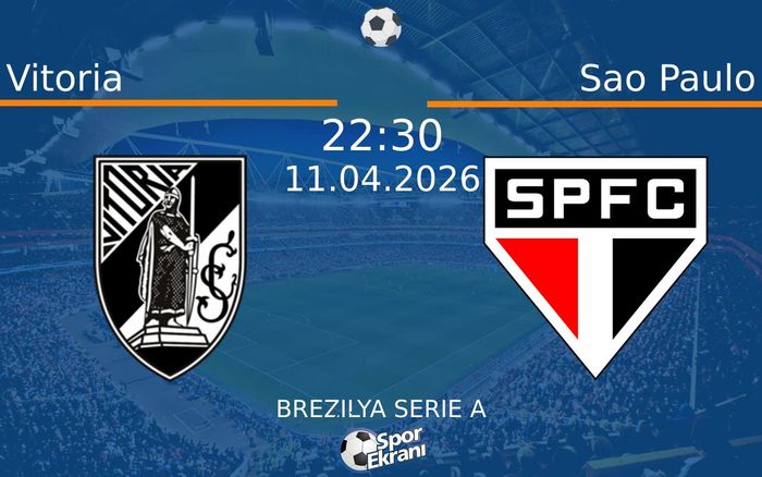 11 Nisan 2026 Vitoria vs Sao Paulo maçı Hangi Kanalda Saat Kaçta Yayınlanacak? 11 Nisan 2026 Vitoria vs Sao Paulo maçı Hangi Kanalda Saat Kaçta Yayınlanacak?