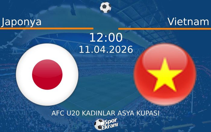11 Nisan 2026 Japonya vs Vietnam maçı Hangi Kanalda Saat Kaçta Yayınlanacak?