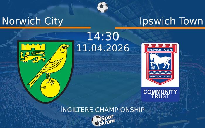 11 Nisan 2026 Norwich City vs Ipswich Town maçı Hangi Kanalda Saat Kaçta Yayınlanacak? 11 Nisan 2026 Norwich City vs Ipswich Town maçı Hangi Kanalda Saat Kaçta Yayınlanacak?