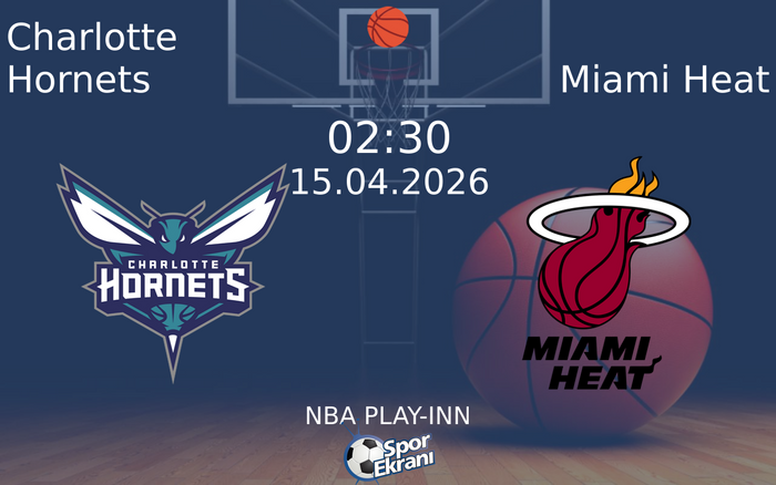 15 Nisan 2026 Charlotte Hornets vs Miami Heat maçı Hangi Kanalda Saat Kaçta Yayınlanacak? 15 Nisan 2026 Charlotte Hornets vs Miami Heat maçı Hangi Kanalda Saat Kaçta Yayınlanacak?