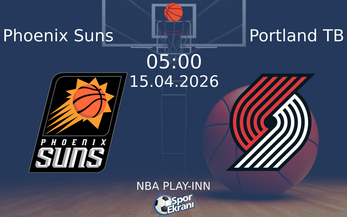 15 Nisan 2026 Phoenix Suns vs Portland TB maçı Hangi Kanalda Saat Kaçta Yayınlanacak? 15 Nisan 2026 Phoenix Suns vs Portland TB maçı Hangi Kanalda Saat Kaçta Yayınlanacak?