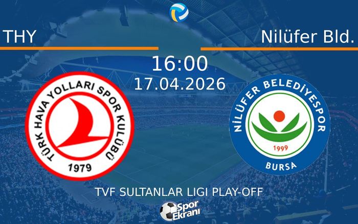17 Nisan 2026 THY vs Nilüfer Bld. maçı Hangi Kanalda Saat Kaçta Yayınlanacak? 17 Nisan 2026 THY vs Nilüfer Bld. maçı Hangi Kanalda Saat Kaçta Yayınlanacak?