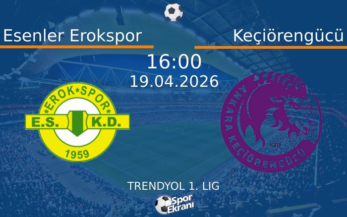 19 Nisan 2026 Esenler Erokspor vs Keçiörengücü maçı Hangi Kanalda Saat Kaçta Yayınlanacak? 19 Nisan 2026 Esenler Erokspor vs Keçiörengücü maçı Hangi Kanalda Saat Kaçta Yayınlanacak?