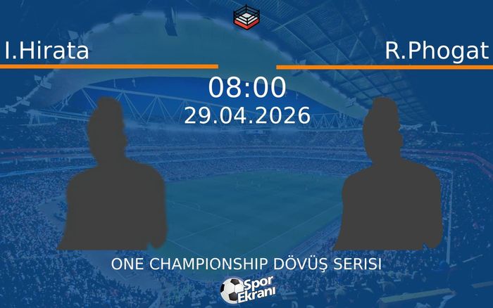29 Nisan 2026 I.Hirata vs R.Phogat maçı Hangi Kanalda Saat Kaçta Yayınlanacak? 29 Nisan 2026 I.Hirata vs R.Phogat maçı Hangi Kanalda Saat Kaçta Yayınlanacak?