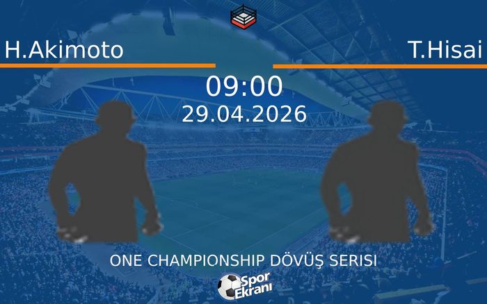 29 Nisan 2026 H.Akimoto vs T.Hisai maçı Hangi Kanalda Saat Kaçta Yayınlanacak?