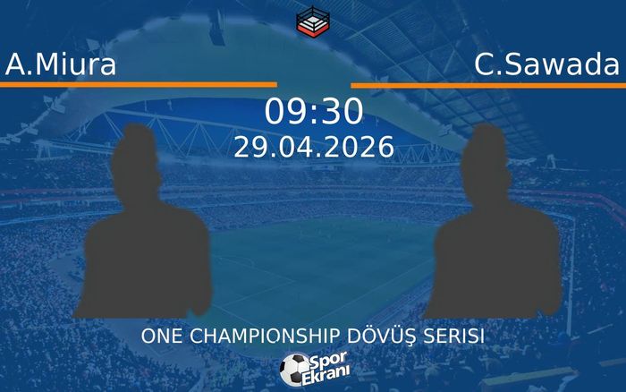 29 Nisan 2026 A.Miura vs C.Sawada maçı Hangi Kanalda Saat Kaçta Yayınlanacak? 29 Nisan 2026 A.Miura vs C.Sawada maçı Hangi Kanalda Saat Kaçta Yayınlanacak?