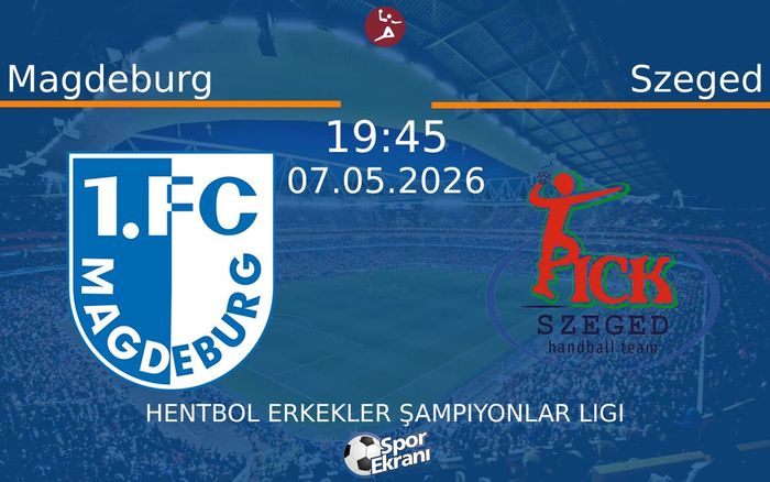 07 Mayıs 2026 Magdeburg vs Szeged maçı Hangi Kanalda Saat Kaçta Yayınlanacak? 07 Mayıs 2026 Magdeburg vs Szeged maçı Hangi Kanalda Saat Kaçta Yayınlanacak?