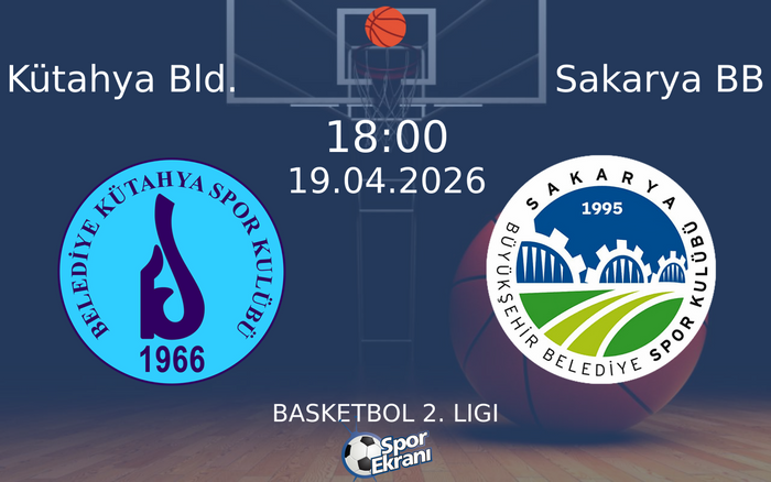 19 Nisan 2026 Kütahya Bld. vs Sakarya BB maçı Hangi Kanalda Saat Kaçta Yayınlanacak?