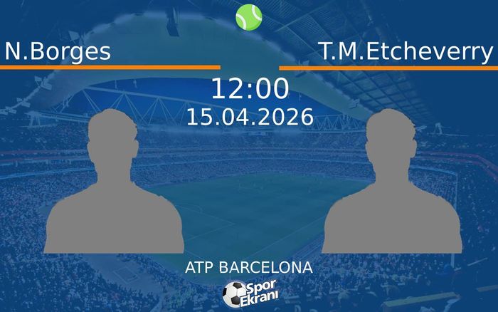 15 Nisan 2026 N.Borges vs T.M.Etcheverry maçı Hangi Kanalda Saat Kaçta Yayınlanacak?