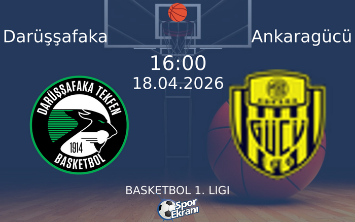 18 Nisan 2026 Darüşşafaka vs Ankaragücü maçı Hangi Kanalda Saat Kaçta Yayınlanacak? 18 Nisan 2026 Darüşşafaka vs Ankaragücü maçı Hangi Kanalda Saat Kaçta Yayınlanacak?