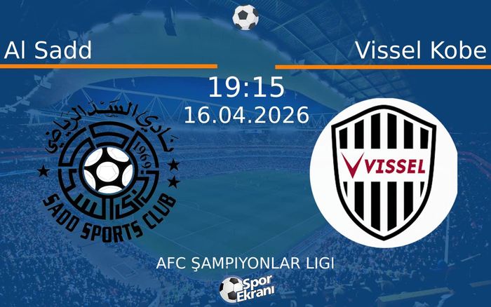 16 Nisan 2026 Al Sadd vs Vissel Kobe maçı Hangi Kanalda Saat Kaçta Yayınlanacak?