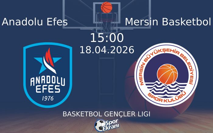 18 Nisan 2026 Anadolu Efes vs Mersin Basketbol maçı Hangi Kanalda Saat Kaçta Yayınlanacak? 18 Nisan 2026 Anadolu Efes vs Mersin Basketbol maçı Hangi Kanalda Saat Kaçta Yayınlanacak?