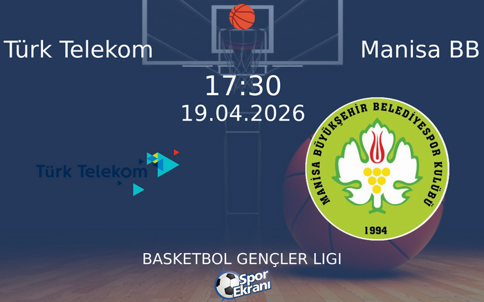 19 Nisan 2026 Türk Telekom vs Manisa BB maçı Hangi Kanalda Saat Kaçta Yayınlanacak?