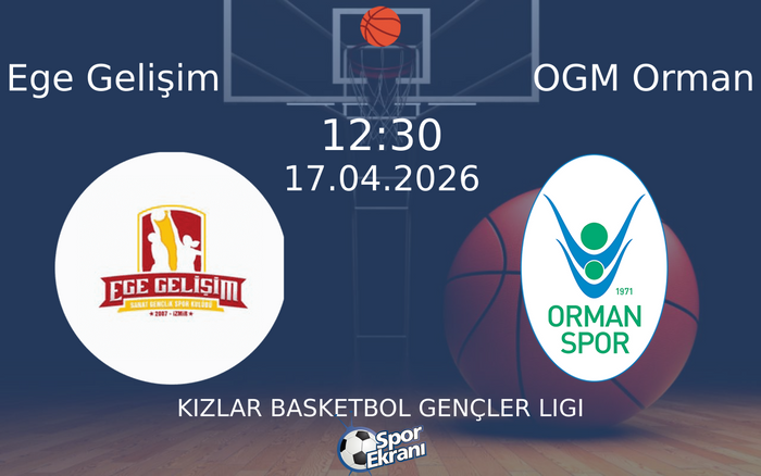 17 Nisan 2026 Ege Gelişim vs OGM Orman maçı Hangi Kanalda Saat Kaçta Yayınlanacak?