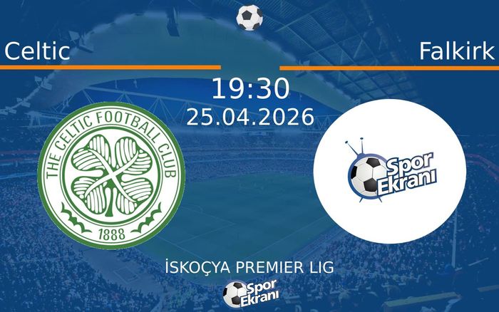 25 Nisan 2026 Celtic vs Falkirk maçı Hangi Kanalda Saat Kaçta Yayınlanacak? 25 Nisan 2026 Celtic vs Falkirk maçı Hangi Kanalda Saat Kaçta Yayınlanacak?