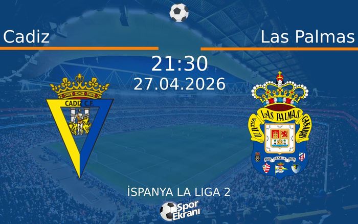27 Nisan 2026 Cadiz vs Las Palmas maçı Hangi Kanalda Saat Kaçta Yayınlanacak? 27 Nisan 2026 Cadiz vs Las Palmas maçı Hangi Kanalda Saat Kaçta Yayınlanacak?