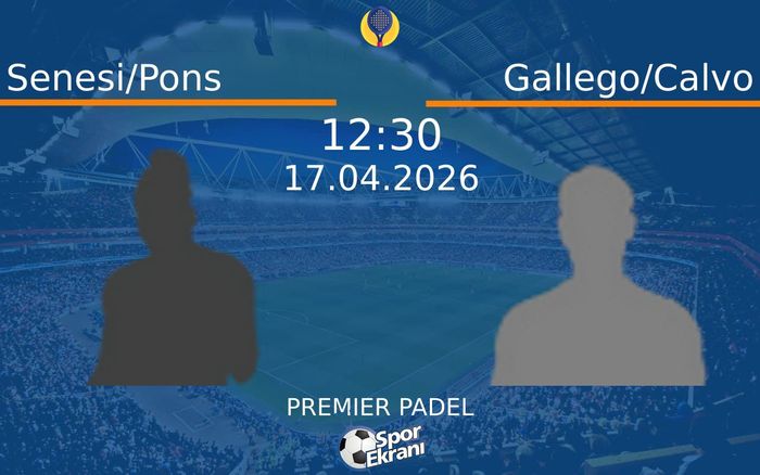 17 Nisan 2026 Senesi/Pons vs Gallego/Calvo maçı Hangi Kanalda Saat Kaçta Yayınlanacak? 17 Nisan 2026 Senesi/Pons vs Gallego/Calvo maçı Hangi Kanalda Saat Kaçta Yayınlanacak?
