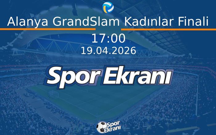 19 Nisan 2026 TVF Pro Beach Tour - Alanya GrandSlam Kadınlar Finali  Hangi Kanalda Saat Kaçta Yayınlanacak?