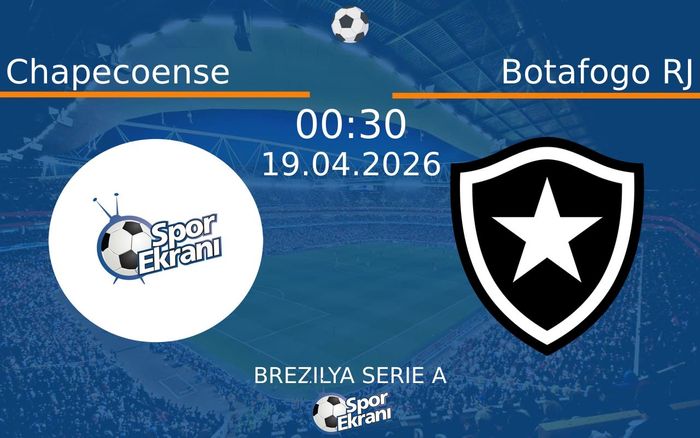 19 Nisan 2026 Chapecoense vs Botafogo RJ maçı Hangi Kanalda Saat Kaçta Yayınlanacak?