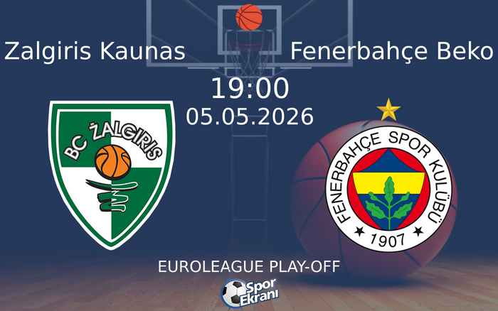 05 Mayıs 2026 Zalgiris Kaunas vs Fenerbahçe Beko maçı Hangi Kanalda Saat Kaçta Yayınlanacak? 05 Mayıs 2026 Zalgiris Kaunas vs Fenerbahçe Beko maçı Hangi Kanalda Saat Kaçta Yayınlanacak?
