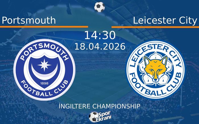 18 Nisan 2026 Portsmouth vs Leicester City maçı Hangi Kanalda Saat Kaçta Yayınlanacak? 18 Nisan 2026 Portsmouth vs Leicester City maçı Hangi Kanalda Saat Kaçta Yayınlanacak?