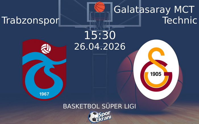 26 Nisan 2026 Trabzonspor vs Galatasaray MCT Technic maçı Hangi Kanalda Saat Kaçta Yayınlanacak? 26 Nisan 2026 Trabzonspor vs Galatasaray MCT Technic maçı Hangi Kanalda Saat Kaçta Yayınlanacak?