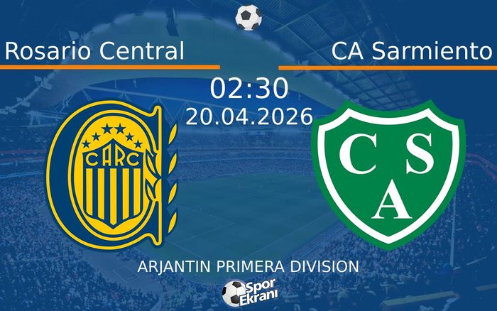 20 Nisan 2026 Rosario Central vs CA Sarmiento maçı Hangi Kanalda Saat Kaçta Yayınlanacak?