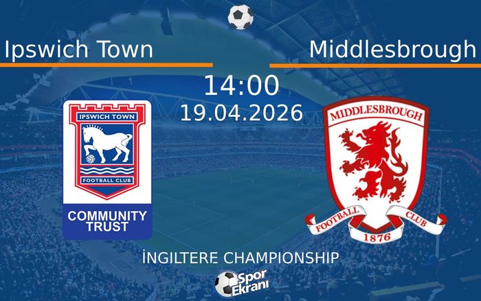 19 Nisan 2026 Ipswich Town vs Middlesbrough maçı Hangi Kanalda Saat Kaçta Yayınlanacak? 19 Nisan 2026 Ipswich Town vs Middlesbrough maçı Hangi Kanalda Saat Kaçta Yayınlanacak?