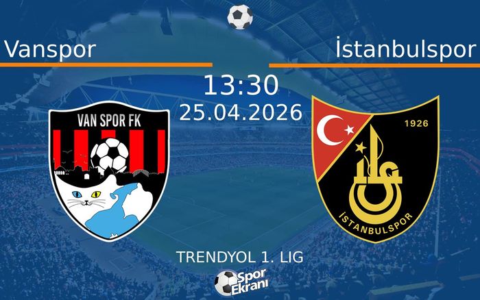 25 Nisan 2026 Vanspor vs İstanbulspor maçı Hangi Kanalda Saat Kaçta Yayınlanacak? 25 Nisan 2026 Vanspor vs İstanbulspor maçı Hangi Kanalda Saat Kaçta Yayınlanacak?