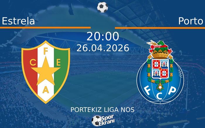 26 Nisan 2026 Estrela vs Porto maçı Hangi Kanalda Saat Kaçta Yayınlanacak? 26 Nisan 2026 Estrela vs Porto maçı Hangi Kanalda Saat Kaçta Yayınlanacak?