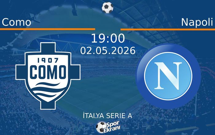 02 Mayıs 2026 Como vs Napoli maçı Hangi Kanalda Saat Kaçta Yayınlanacak? 02 Mayıs 2026 Como vs Napoli maçı Hangi Kanalda Saat Kaçta Yayınlanacak?