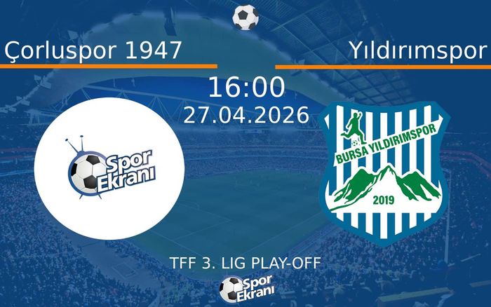 27 Nisan 2026 Çorluspor 1947 vs Yıldırımspor maçı Hangi Kanalda Saat Kaçta Yayınlanacak? 27 Nisan 2026 Çorluspor 1947 vs Yıldırımspor maçı Hangi Kanalda Saat Kaçta Yayınlanacak?