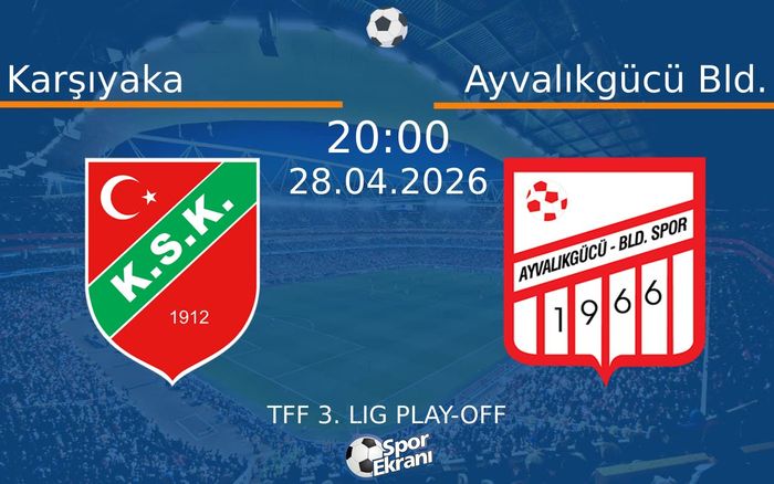 28 Nisan 2026 Karşıyaka vs Ayvalıkgücü Bld. maçı Hangi Kanalda Saat Kaçta Yayınlanacak?