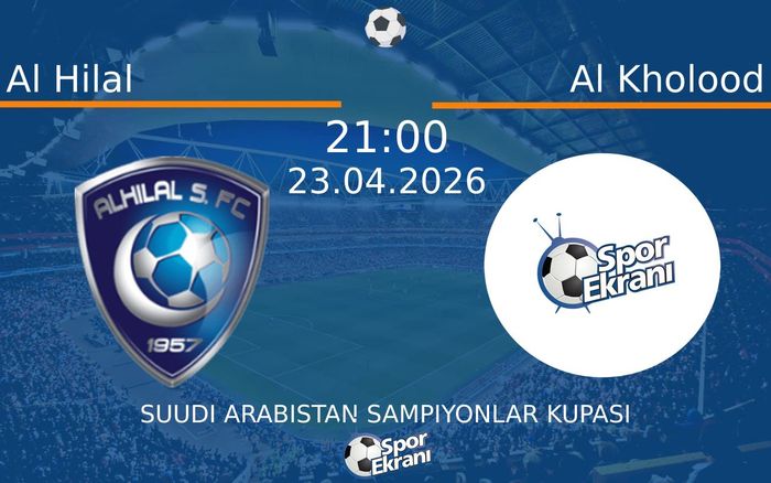 23 Nisan 2026 Al Hilal vs Al Kholood maçı Hangi Kanalda Saat Kaçta Yayınlanacak? 23 Nisan 2026 Al Hilal vs Al Kholood maçı Hangi Kanalda Saat Kaçta Yayınlanacak?