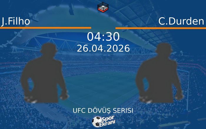 26 Nisan 2026 J.Filho vs C.Durden maçı Hangi Kanalda Saat Kaçta Yayınlanacak?