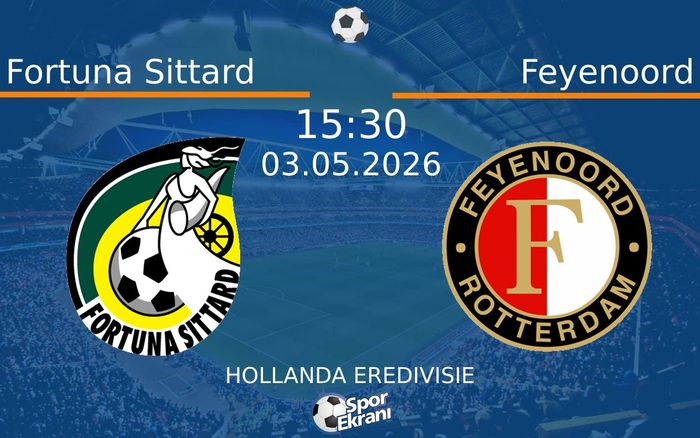 03 Mayıs 2026 Fortuna Sittard vs Feyenoord maçı Hangi Kanalda Saat Kaçta Yayınlanacak?