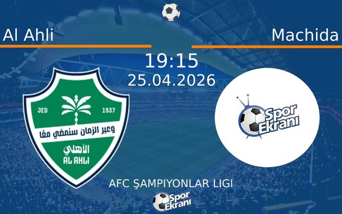 25 Nisan 2026 Al Ahli vs Machida maçı Hangi Kanalda Saat Kaçta Yayınlanacak?