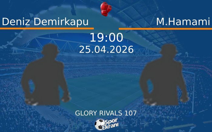 25 Nisan 2026 Deniz Demirkapu vs M.Hamami maçı Hangi Kanalda Saat Kaçta Yayınlanacak? 25 Nisan 2026 Deniz Demirkapu vs M.Hamami maçı Hangi Kanalda Saat Kaçta Yayınlanacak?