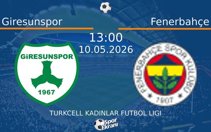 10 Mayıs 2026 Giresunspor vs Fenerbahçe maçı Hangi Kanalda Saat Kaçta Yayınlanacak?