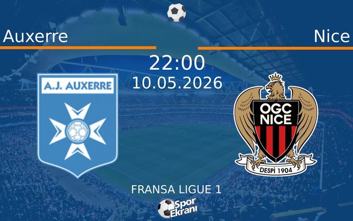 10 Mayıs 2026 Auxerre vs Nice maçı Hangi Kanalda Saat Kaçta Yayınlanacak?