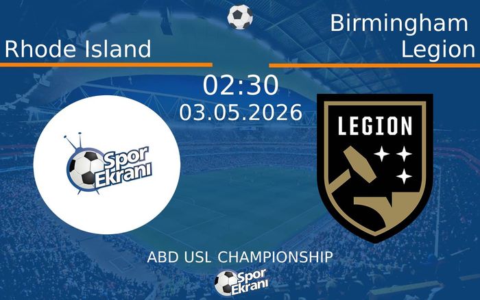 03 Mayıs 2026 Rhode Island vs Birmingham Legion maçı Hangi Kanalda Saat Kaçta Yayınlanacak? 03 Mayıs 2026 Rhode Island vs Birmingham Legion maçı Hangi Kanalda Saat Kaçta Yayınlanacak?