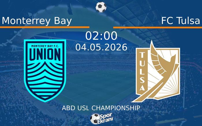 04 Mayıs 2026 Monterrey Bay vs FC Tulsa maçı Hangi Kanalda Saat Kaçta Yayınlanacak? 04 Mayıs 2026 Monterrey Bay vs FC Tulsa maçı Hangi Kanalda Saat Kaçta Yayınlanacak?