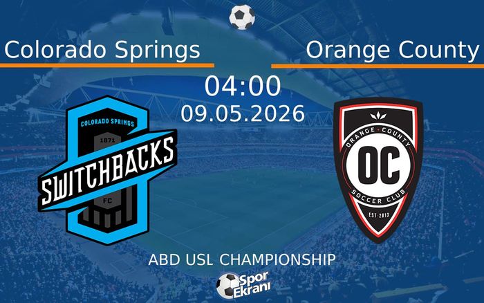 09 Mayıs 2026 Colorado Springs vs Orange County maçı Hangi Kanalda Saat Kaçta Yayınlanacak?