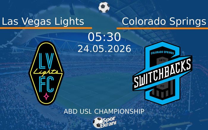 24 Mayıs 2026 Las Vegas Lights vs Colorado Springs maçı Hangi Kanalda Saat Kaçta Yayınlanacak? 24 Mayıs 2026 Las Vegas Lights vs Colorado Springs maçı Hangi Kanalda Saat Kaçta Yayınlanacak?