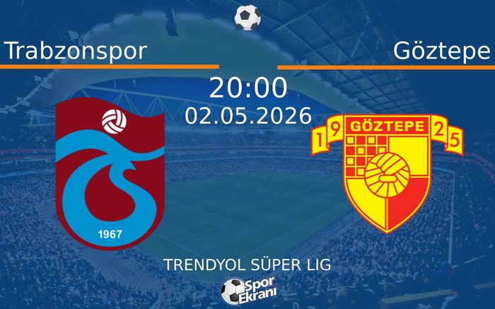 02 Mayıs 2026 Trabzonspor vs Göztepe maçı Hangi Kanalda Saat Kaçta Yayınlanacak? 02 Mayıs 2026 Trabzonspor vs Göztepe maçı Hangi Kanalda Saat Kaçta Yayınlanacak?