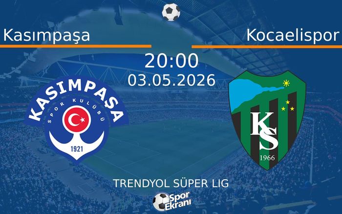 03 Mayıs 2026 Kasımpaşa vs Kocaelispor maçı Hangi Kanalda Saat Kaçta Yayınlanacak? 03 Mayıs 2026 Kasımpaşa vs Kocaelispor maçı Hangi Kanalda Saat Kaçta Yayınlanacak?