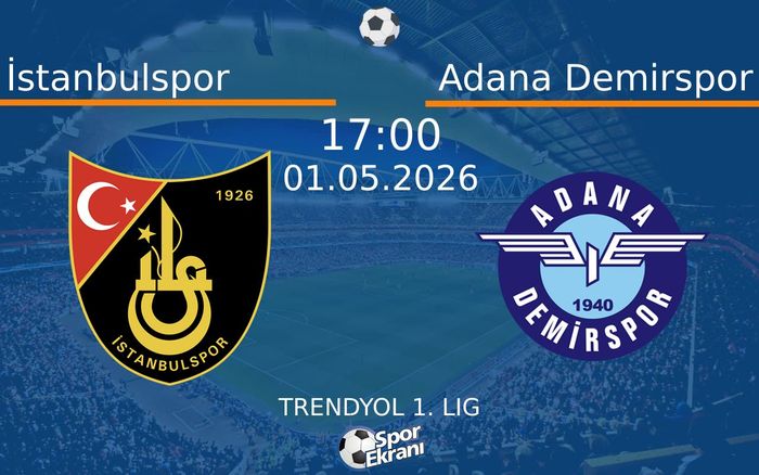 01 Mayıs 2026 İstanbulspor vs Adana Demirspor maçı Hangi Kanalda Saat Kaçta Yayınlanacak? 01 Mayıs 2026 İstanbulspor vs Adana Demirspor maçı Hangi Kanalda Saat Kaçta Yayınlanacak?