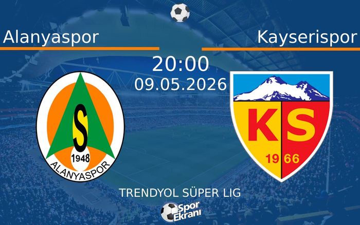 Alanyaspor vs Kayserispor maçı Hangi Kanalda Saat Kaçta Yayınlandı? | 09 Mayıs 2026